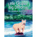 Little Grazer, Big Dreams: An Alaskan Bear Story: Meet Bear 128: The Real-Life Katmai Legend and Fat Bear Week Champion
