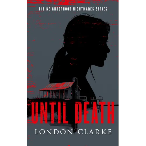 Until Death: Neighborhood Nightmares Series