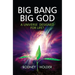 Big Bang Big God: A Universe Designed for Life?