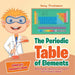The Periodic Table of Elements - Alkali Metals, Alkaline Earth Metals and Transition Metals Children's Chemistry Book