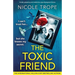 The Toxic Friend: Totally gripping and addictive psychological fiction