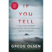 If You Tell: A True Story of Murder, Family Secrets, and the Unbreakable Bond of Sisterhood