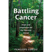 Battling Cancer: Hope and Inspiration for the Journey Ahead