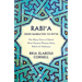 Rabi'a from Narrative to Myth: The Many Faces of Islam's Most Famous Woman Saint, Rabi'a Al-'Adawiyya