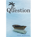 The Question