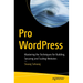 Pro Wordpress: Mastering the Techniques for Building, Securing and Scaling Websites