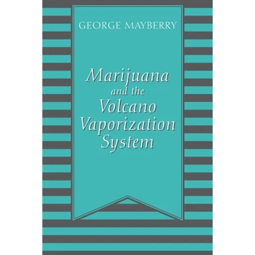 Marijuana and the Volcano Vaporization System