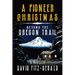 A Pioneer Christmas Beyond the Oregon Trail: A Western Adventure Novella