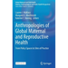 Anthropologies of Global Maternal and Reproductive Health: From Policy Spaces to Sites of Practice