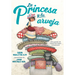 La Princesa Y La Arveja / La Princesa and the Pea