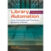 Library Automation: Core Concepts and Practical Systems Analysis
