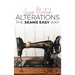 Alterations (The Seams Easy Way): Step-by-step Instructions for Sewing and Practical Clothing Alterations