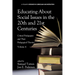 Educating about Social Issues in the 20th and 21st Centuries: Critical Pedagogues and Their Pedagogical Theories