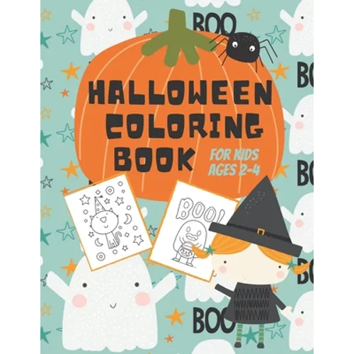 Halloween Coloring Book for Kids Ages 2-4: Cute Non-Scary Halloween Designs for Toddlers and Preschoolers Including Witches, Ghosts, Pumpkins, Monster