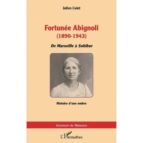 Fortunée Abignoli (1890-1943): De Marseille à Sobibor