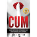 CUM - Pocket Guide On How To Make Her Come & Orgasm: The Dark Arts Of Female Arousal, Orgasmic Sex Positions To Make Her Come & Last Longer In Bed!