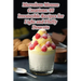 Marvelous Mousse Creations: 95 Irresistible Recipes for Light and Fluffy Desserts