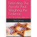 Defending The Apostle Paul: Weighing the Evidence: Sha'ul of Tarsus: An Apostle, a Christian, a fraud, or a Torah observant Jew?