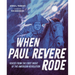 When Paul Revere Rode: Voices from the First Night of the American Revolution