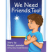 We Need Friends, Too!