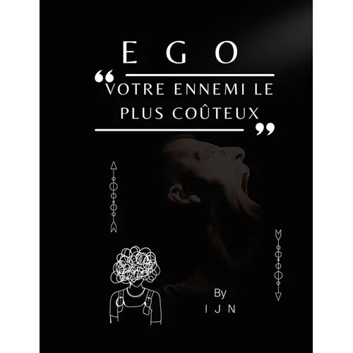 EGO - Votre ennemi le plus coûteux
