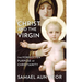 Christ and the Virgin: The Forgotten Purpose of Christianity