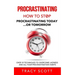 Procrastinating: How to stop procrastinating Today... or Tomorrow. Over 10 Techniques to Overcome Laziness and All Your Procrastination Habits
