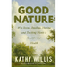 Good Nature: Why Seeing, Smelling, Hearing, and Touching Plants Is Good for Our Health