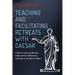 Teaching and Facilitating Retreats with Caesar: A Guide to Caesar Ate My Jesus: A Baby Boomer's Reflection on Spirituality in the American Empire