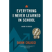 Everything I Never Learned in School: A Guide to Success