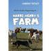 What's Really Happening On ... Harri-Henry's Farm