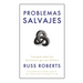 Problemas Salvajes (Wild Problems Spanish Edition): Una Guía Sobre Las Decisiones Que Nos Definen