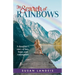 In Search of Rainbows: A daughter's story of loss, hope, and redemption