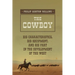 The Cowboy: A True Portrait of the American Cowboy