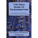 The Field Guide to Telecommuting: The Definitive Handbook for Current and Potential Teleworkers