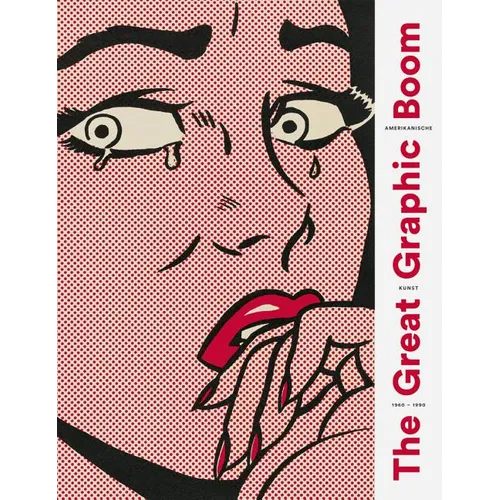 The Great Graphic Boom: Amerikanische Kunst 1960-1990