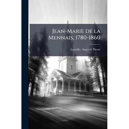 Jean-Marie de la Mennais, 1780-1860: 2