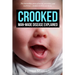 Crooked: Man-Made Disease Explained: The incredible story of metal, microbes, and medicine - hidden within our faces.