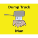 Dump Truck Man
