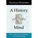 A History of the Mind: Evolution and the Birth of Consciousness