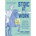 Stoic at Work: Ancient Wisdom to Make Your Job a Bit Less Annoying