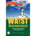 Waist Management: Train Body, Heart and Mind for Permanent Weight Loss