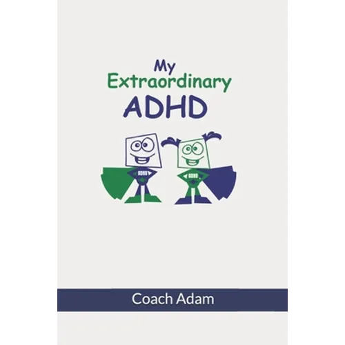 My Extraordinary ADHD