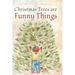 Christmas Trees are Funny Things