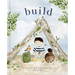 Build: God Loves You and Created You to Build in Your Own Brilliant Way