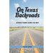 On Texas Backroads: Stories Found Along the Way