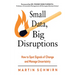 Small Data, Big Disruptions: How to Spot Signals of Change and Manage Uncertainty