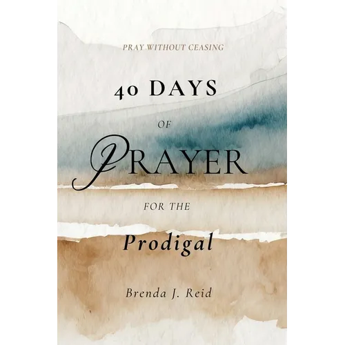 40 Days of Prayer for the Prodigal