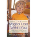 The Magical Child Within You: Inside Every Adult Is a Magical Child to Discover.