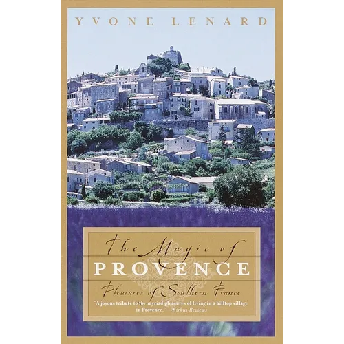 The Magic of Provence: Pleasures of Southern France